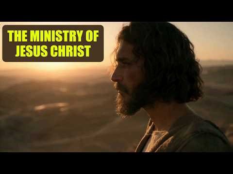The Ministry of Jesus Christ | Miracles, Sacrifice, Glory