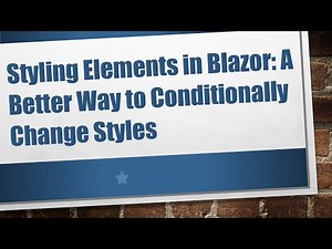 Styling Elements in Blazor: A Better Way to Conditionally Change Styles