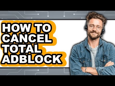 How to Cancel Total Adblock (only Way)