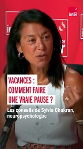 122K views · 635 reactions | Vacances : comment faire une VRAIE pause ? Sylvie Chokron, neuropsychologue, partage quelques conseils. | France Inter | Facebook