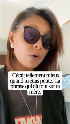 Quand ta mère te dit ça, elle ne parle pas de toi.