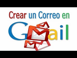 Como Crear un Correo Electronico en Gmail Paso a Paso