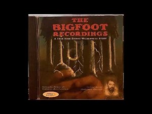 The Bigfoot Recordings A True Sierra Wilderness Story + Bigfoot Screams Vocalizations