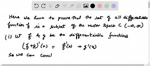 SOLVED:In Problems 11-16, determine whether the given set is a subspace of the vector space C(-∞, ∞). All differentiable functions f All functions f of the form f(x)=c1 e^x c2 x e^x