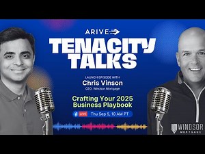ARIVE Tenacity Talks Ep. 1 - Crafting Your 2025 Playbook with Chris Vinson
