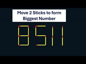 Move 2 Matchsticks to Make the BIGGEST Number | Genius Puzzle Explained! 🧩 🧩 🧩 🧩