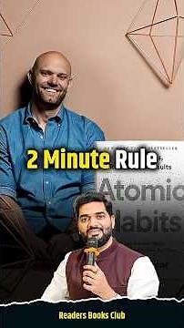 Atomic Habits and the 2 Minute Rule for Life Ft. James Clear | How to Learn Habits in 2 mins