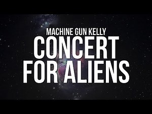 Machine Gun Kelly - concert for aliens (Lyrics)