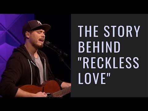 The Story Behind "Reckless Love"