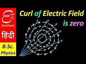 Curl of Electric Field is ZERO | video in HINDI