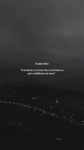 Trust in the Lord: Psalm 118:8