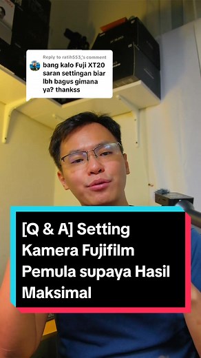 Setting Kamera Fujifilm untuk Pemula dengan Hasil Maksimal