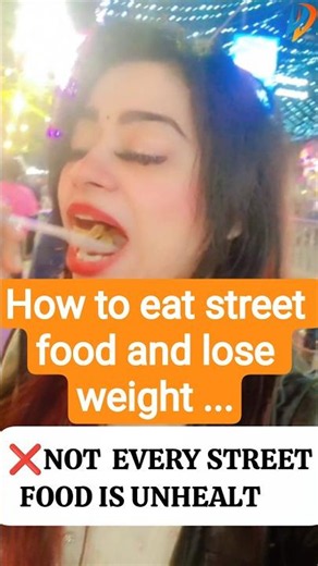 HOW TO EAT STREET FOOD AND LOSE WEIGHT .
