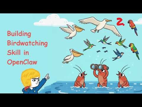 Building a Birdwatching Skill w/ ClaudeCode and OpenClaw (2/2)