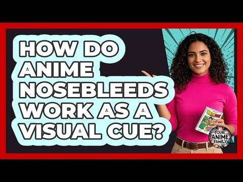 How Do Anime Nosebleeds Work As A Visual Cue?