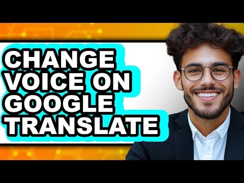 How to Change Voice on Google Translate - Easy Guide