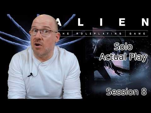 Alien RPG Evolved - solo actual play - Session 8
