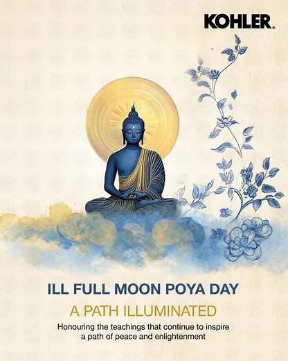 10K reactions · 48 shares | May this auspicious full moon guide your journey toward profound wisdom and inner tranquility. On this sacred Ill Full Moon Poya Day, we reflect on the dawn of dissemination. The moment the Dhamma was commissioned to spread its light across the world. #KohlerSrilanka #IllPoya #FullMoonPoya #KohlerMoments #Wisdom | Kohler SL | Facebook