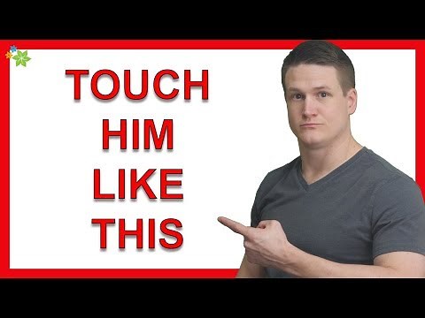 How to Touch a Guy - 8 Ways to Touch a Man