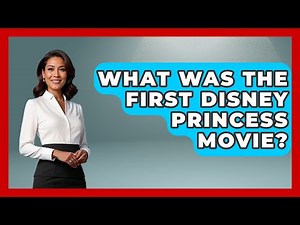 What Was The First Disney Princess Movie? - Kingdom Of Treasures