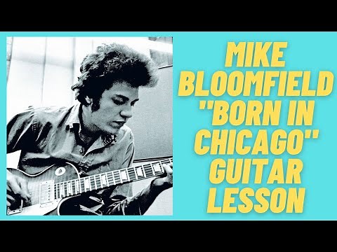 Mike Bloomfield Born in Chicago Guitar Lesson