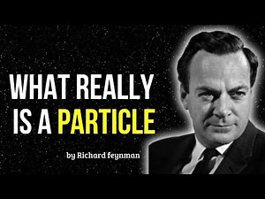 Richard Feynman Explains What a Particle Really Is (Physics Made Simple)