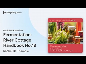 Fermentation: River Cottage Handbook No.18 by Rachel de Thample · Audiobook preview