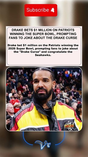 Drake Bets $1 Million on Patriots Winning Super Bowl, Fans Joke About "Drake Curse" #shorts