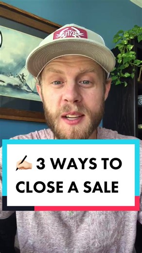 3 Ways to Close a Sale: Sales Advice & Techniques