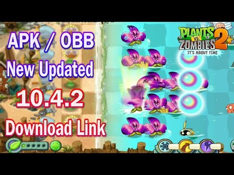 Pvz 2 - ApK/OBB New Version 10.4.2 Official - New Plants SeaFlora & MayBee - Updated