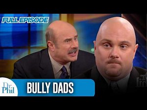 Bully Dads | FULL EPISODE | Dr. Phil