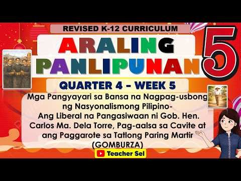 AP 5 Quarter 4 Week 5 Revised K-12 Mga Pangyayari sa Bansa Nagpag-usbong ng Nasyonalismong Pilipino