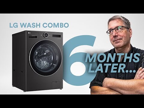 How is the LG Wash Combo Holding up 6 Months Later?