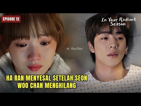 In Your Radiant Season 12 Preview & Spoilers | Ha Ran Regrets Chan's Disappearance