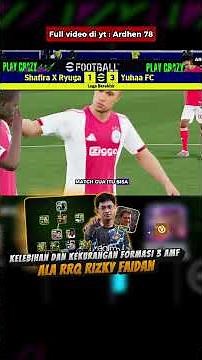 Advantages and Disadvantages of Formation 3 AMF ala Rizky Faidan #efootball2026 #efootballindones...