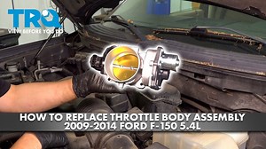 How to Replace Throttle Body Assembly 2009-2014 Ford F-150 54L