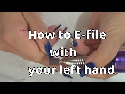 How to E-File Using Left Hand or Non Dominant Hand | ItzaNailsNBeauty