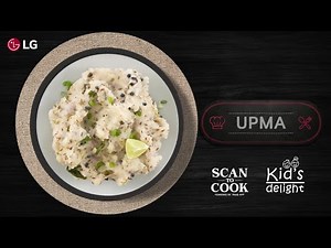 Quick & Healthy Upma with LG Scan-To-Cook Charcoal Microwave Oven | Daily Meal Essential