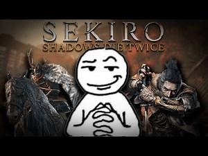 Proving that SEKIRO is Actually EASY....