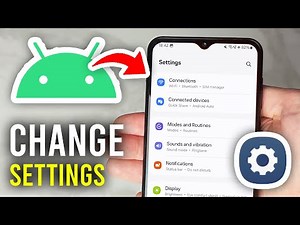 How To Change Settings On Android - Full Guide