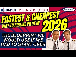 Fastest & Cheapest Way to Airline Pilot in 2026: Our Blueprint to Your Career // #106
