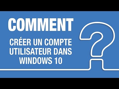 Windows 10 | Comment créer un compte utilisateur?