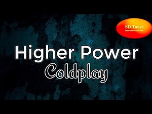 Coldplay - Higher Power (lyric video)