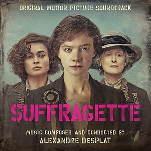 Alexandre Desplat - Suffragette (Original Motion Picture Soundtrack)