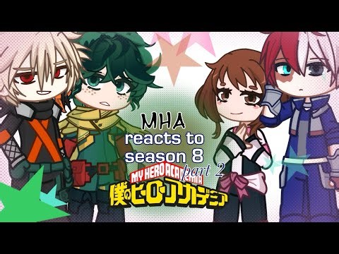 MHA (My Hero Academia) reacts to Season 8 !! Part 2 // (more info at the end) (set speed at 2x)
