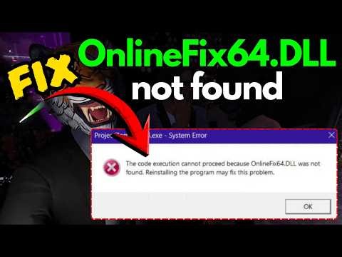 Code execution cannot proceed because onlinefix64 dll was not found