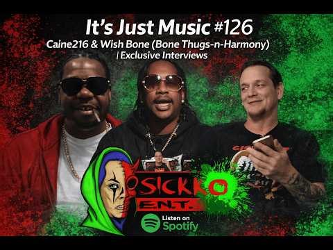 It’s Just Music #126 – Caine216 & Wish Bone (Bone Thugs-N-Harmony) | Exclusive Interviews