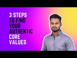 Learn How to Find your Authentic Core Values (3 Steps)
