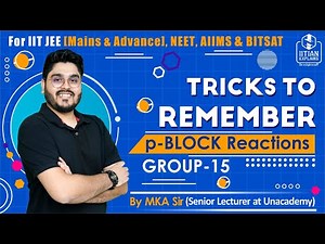Tricks to Remember p Block Reactions | Group 15 | Jee Mains, Advance, NEET, BITSAT and AIIMS Video Lecture - Class 12