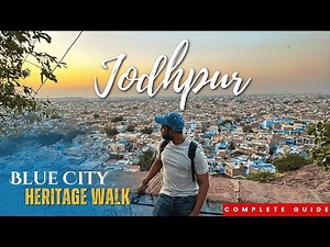 Jodhpur Blue City Heritage Walk | Complete Guide | 2025